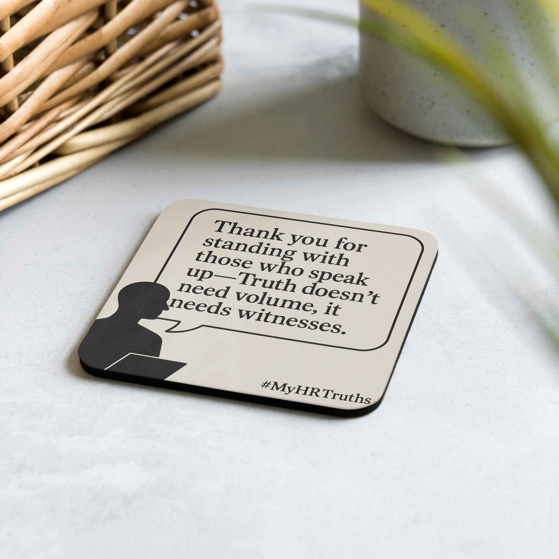 'Thank You For Standing With Truth Tellers' - Workplace Truth Coaster