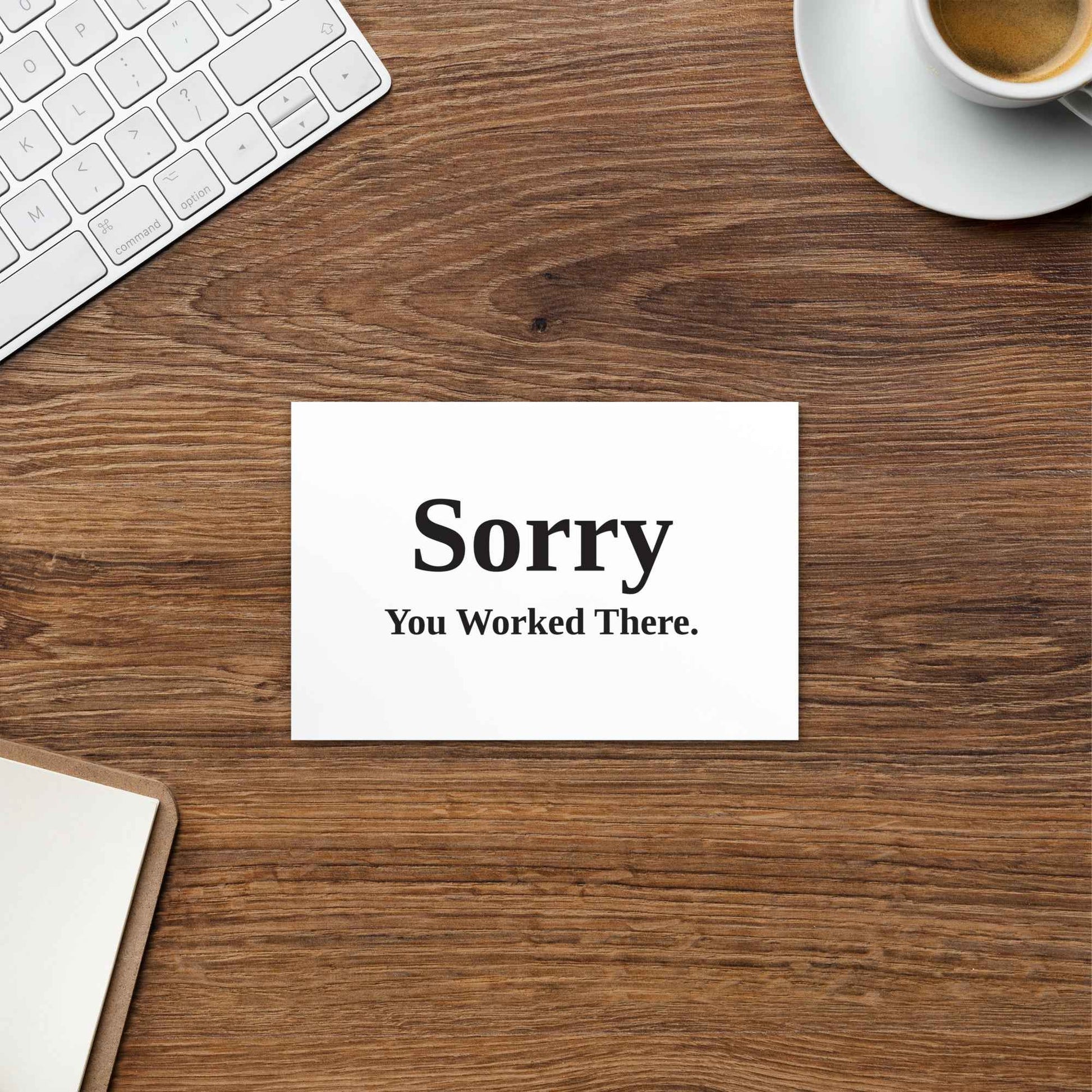 Sorry You Worked There Sympathy Postcard