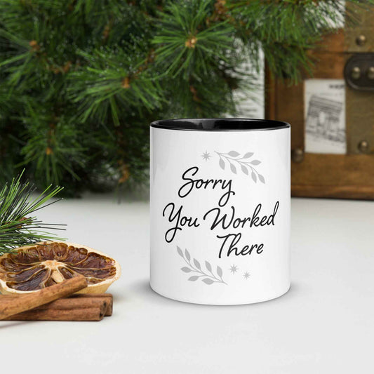 Sorry You Worked There - Workplace Solidarity Mug